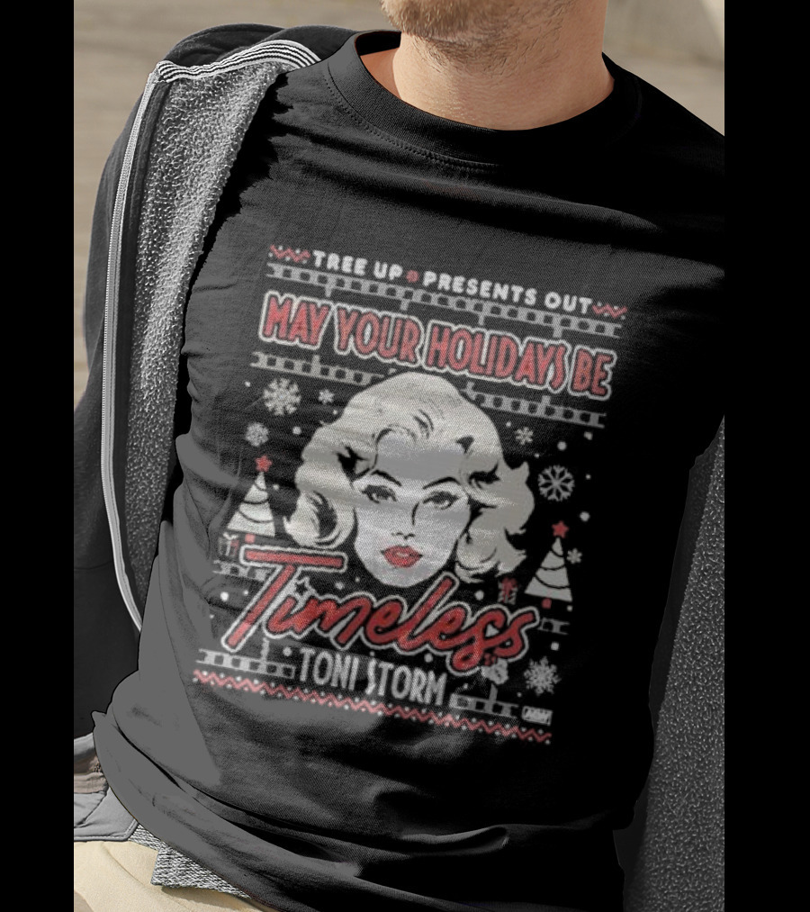Tree Up Presents Out Toni Storm Timeless Holidays T-Shirt