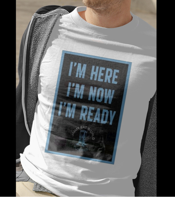 I'M HERE I'M NOW I'M READY JIMMY EAT WORLD FUTURES T-Shirt
