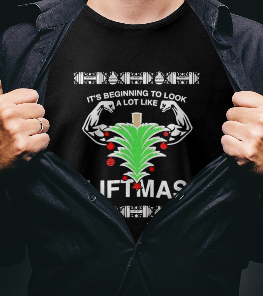It's Beginning To Look A Lot Like Liftmas Xmas Ugly Bodybuilding Christmas Tree T-Shirt