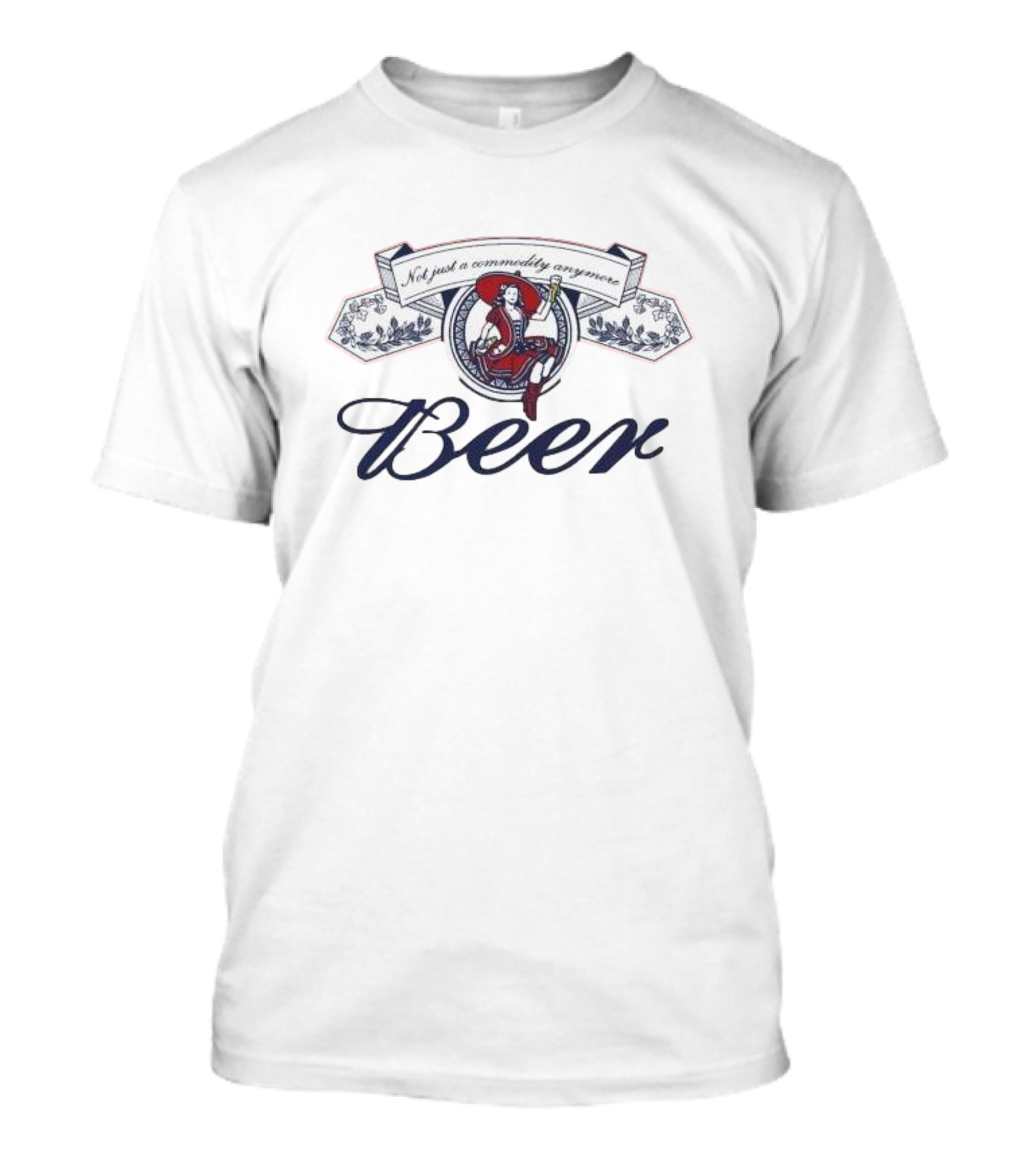 Not Just A Commodity Anymore Beer T-Shirt