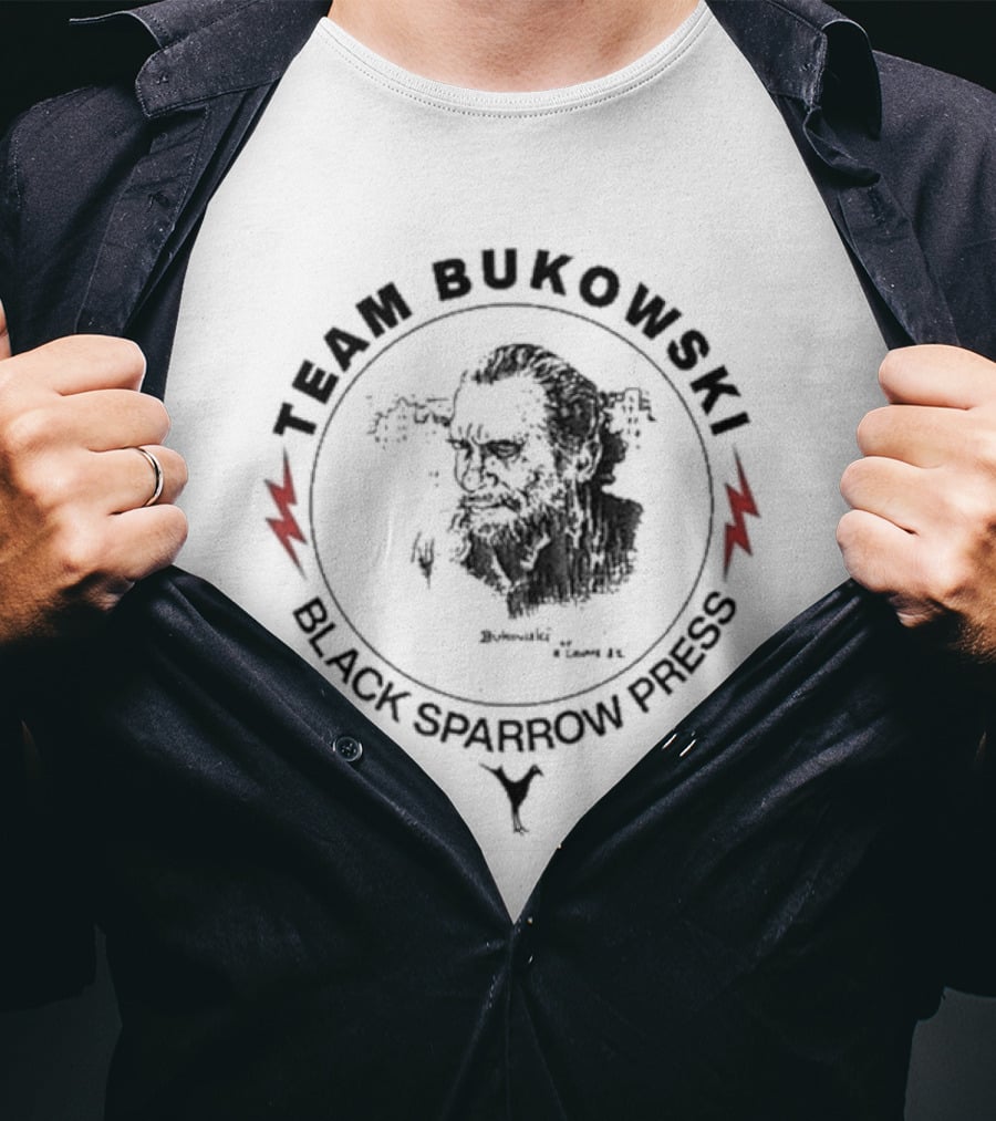 Team Bukowski Black Sparrow Press Bukowski T-Shirt