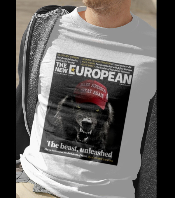THE NEW EUROPEAN THE BEAST UNLEASHED MAKE AMERICA GREAT AGAIN T-Shirt
