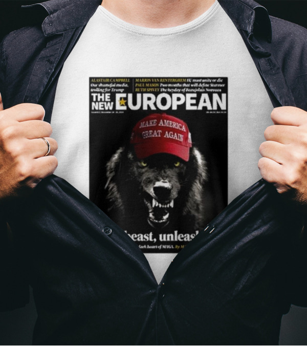 THE NEW EUROPEAN THE BEAST UNLEASHED MAKE AMERICA GREAT AGAIN T-Shirt