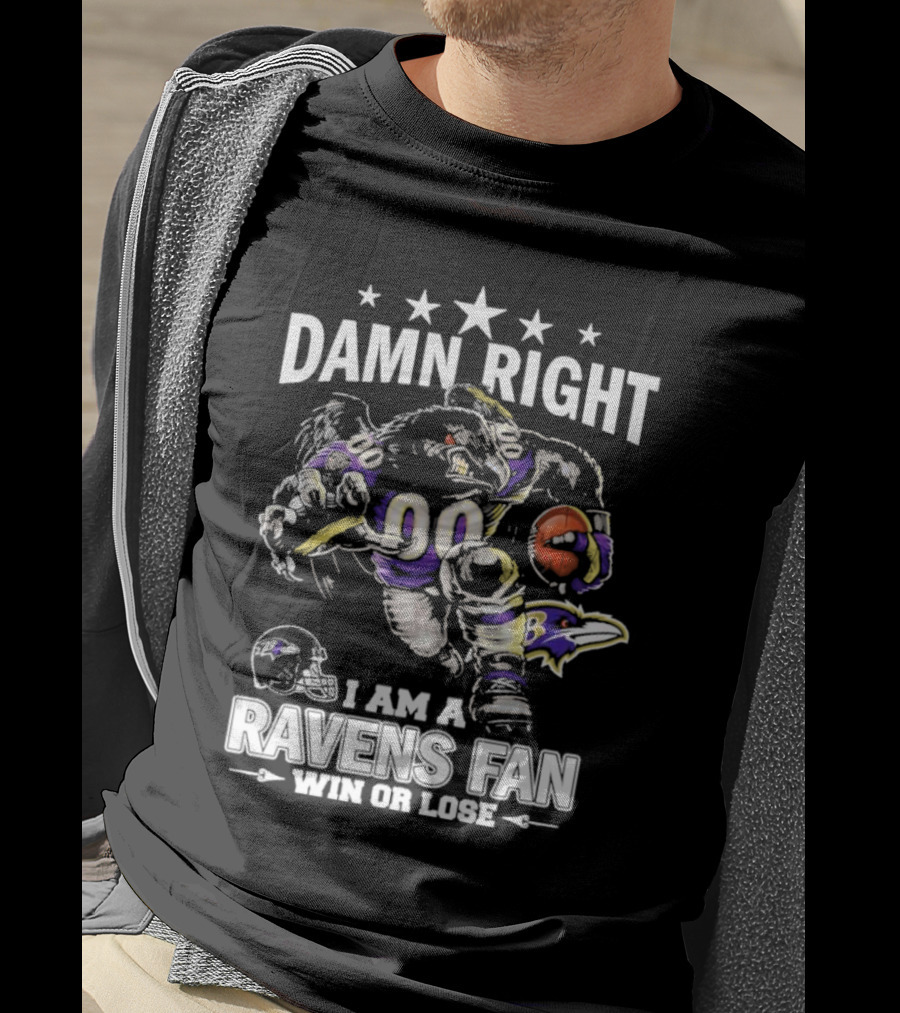 Damn Right Ravens Fan Win Or Lose Baltimore Football Enthusiast T-Shirt