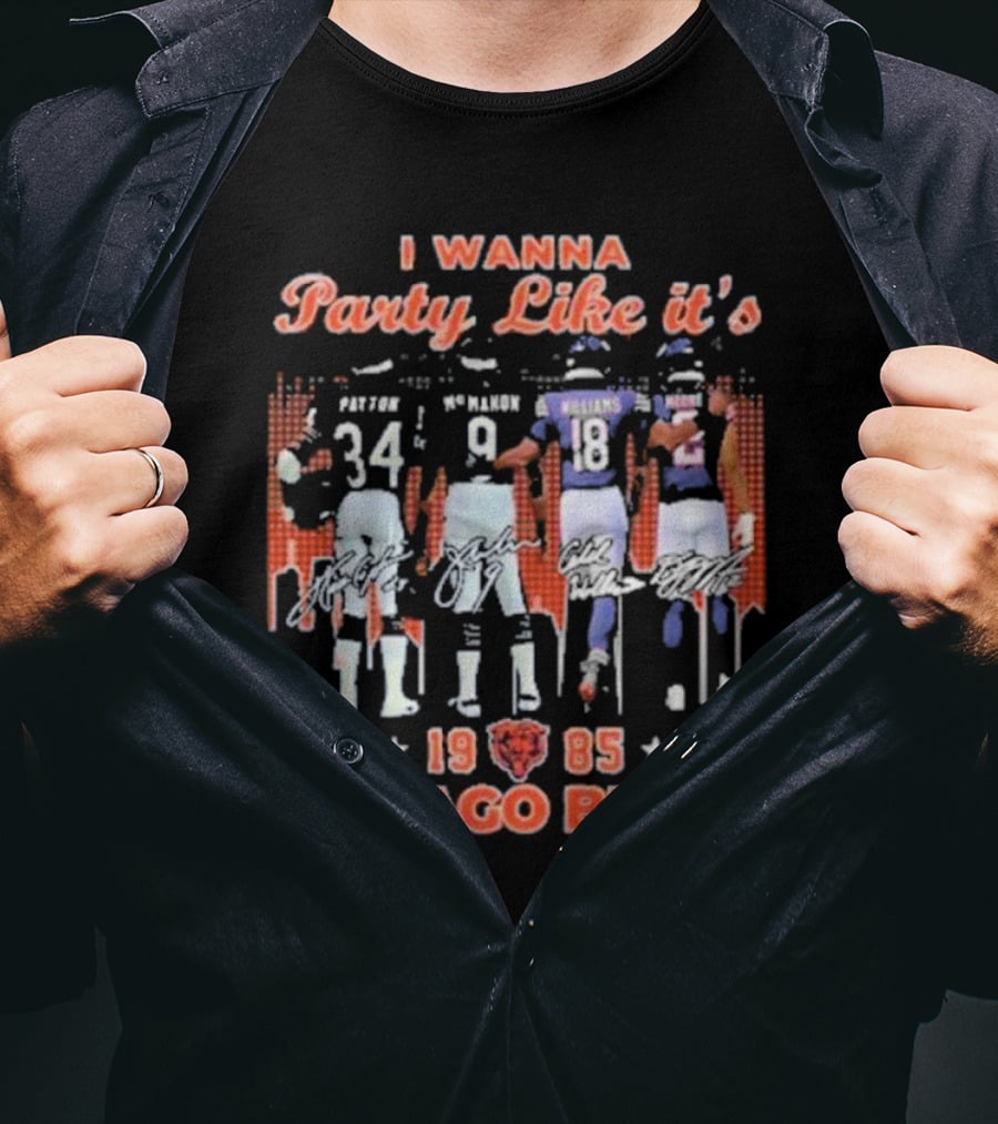 I Wanna Party Like It’s 1985 Chicago Bears Payton Mcmahon Williams Moore T-Shirt