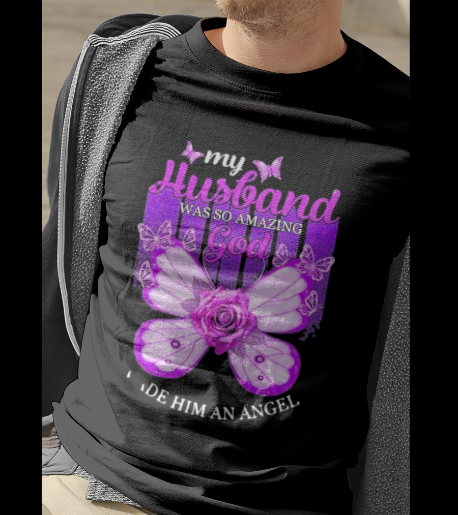 My Husband Was So Amazing God Made Him An Angel 2D Butterfly Rose T-Shirt