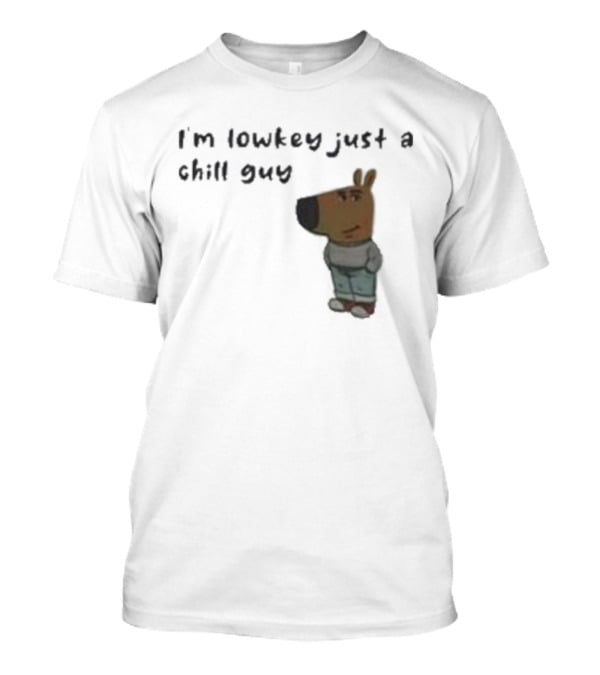Chill Guy Dog I'm Lowkey Just A Chill Guy Animal Crossing Inspired Character T-Shirt
