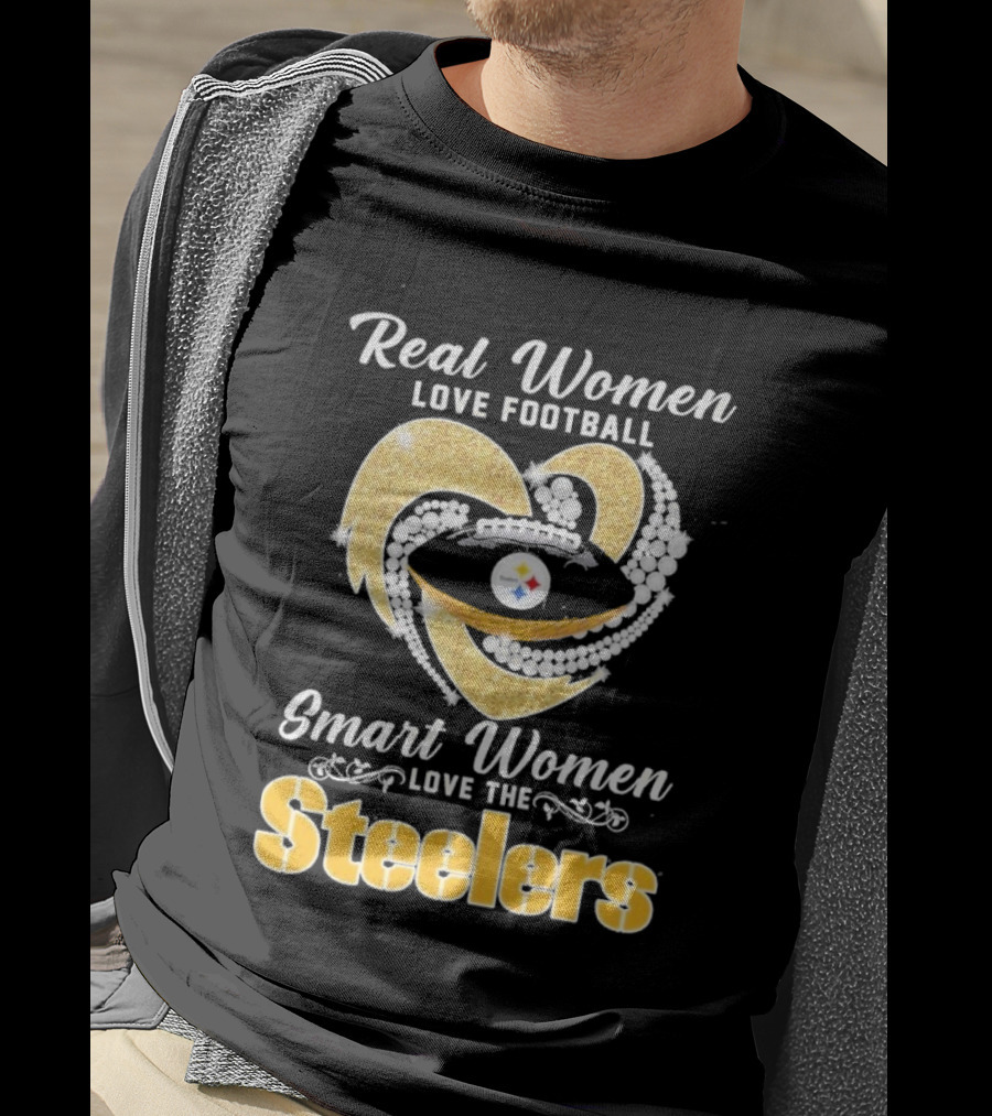 Real Women Love Football Smart Women Love The Steelers T-Shirt