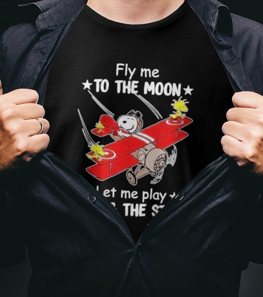 Fly Me To The Moon Snoopy And Woodstock Let Me Play Among The Stars T-Shirt