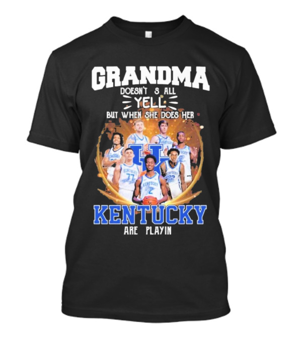 Grandma Doesn't Yell But When She Does Her Kentucky Wildcats Are Playin T-Shirt