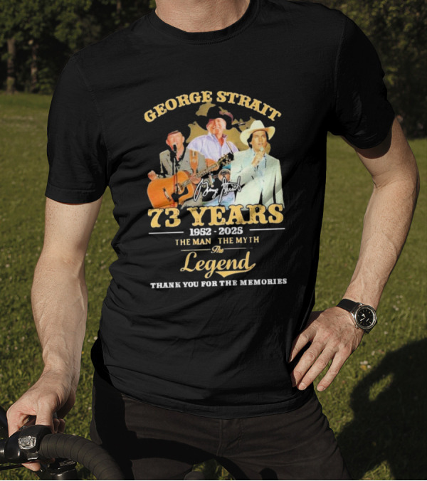 George Strait 1952-2025 73 Years The Man The Myth The Legend Signature Thank You For The Memories T-Shirt