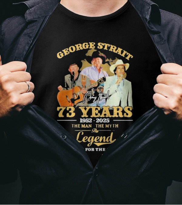 George Strait 1952-2025 73 Years The Man The Myth The Legend Signature Thank You For The Memories T-Shirt