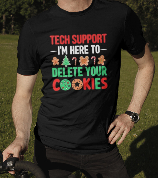 Tech Support I'm Here To Delete Your Cookies Christmas Candy Cane Gingerbread Humor T-Shirt