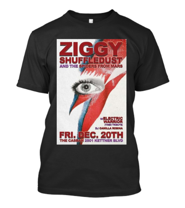 Ziggy Shuffledust And The Spiders From Mars With Electric Warrior T-Rex Tribute Dec 20th The Casbah San Diego T-Shirt