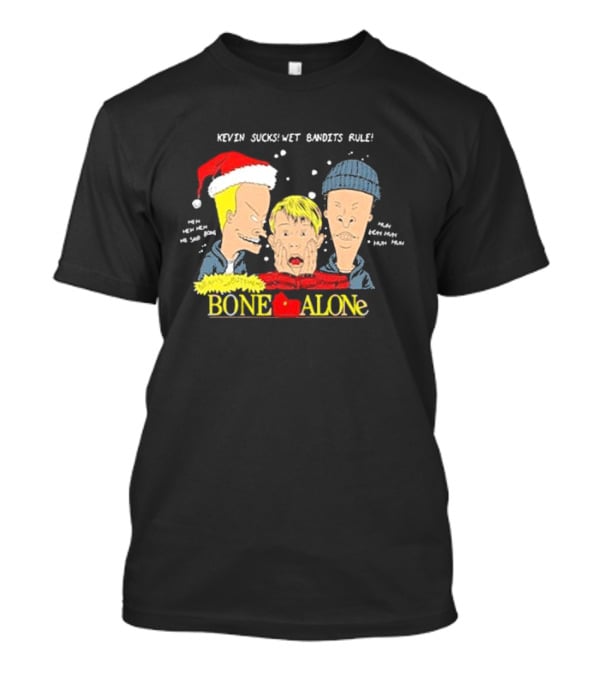 Beavis And Butthead Kevin Sucks Wet Bandits Rule Bone Alone Christmas T-Shirt