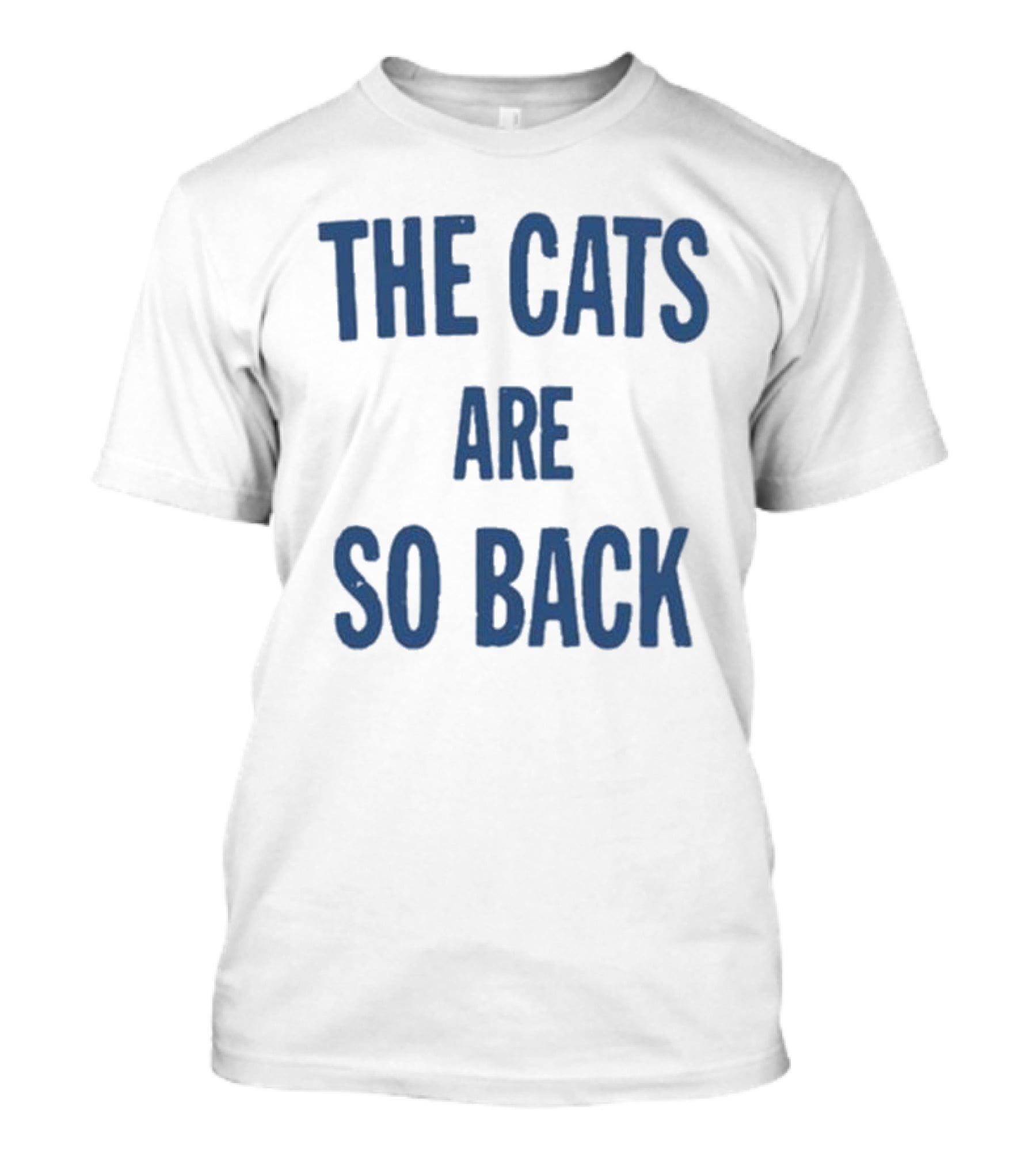 The Cats Are So Back T-Shirt