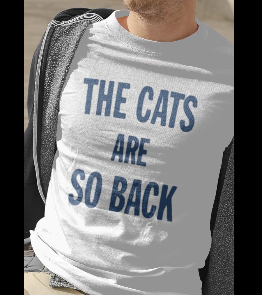 The Cats Are So Back T-Shirt