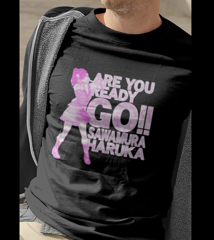 Are You Ready Go Sawamura Haruka Anime Character Inspiration T-Shirt