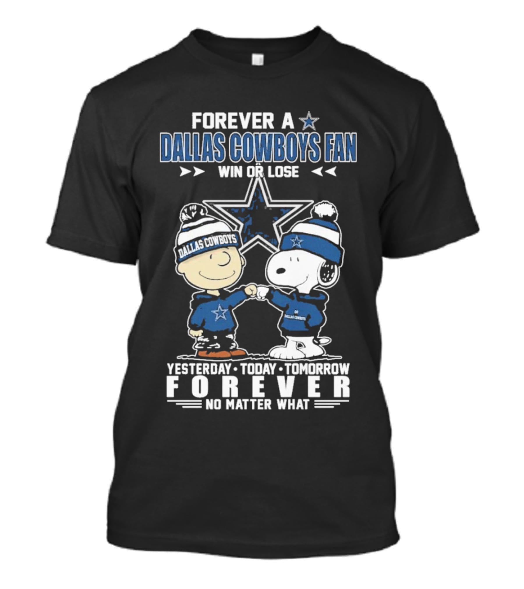 Forever Dallas Cowboys Fan Win Or Lose Yesterday Today Tomorrow Forever No Matter What Snoopy And Friends NFL Loyalty T-Shirt