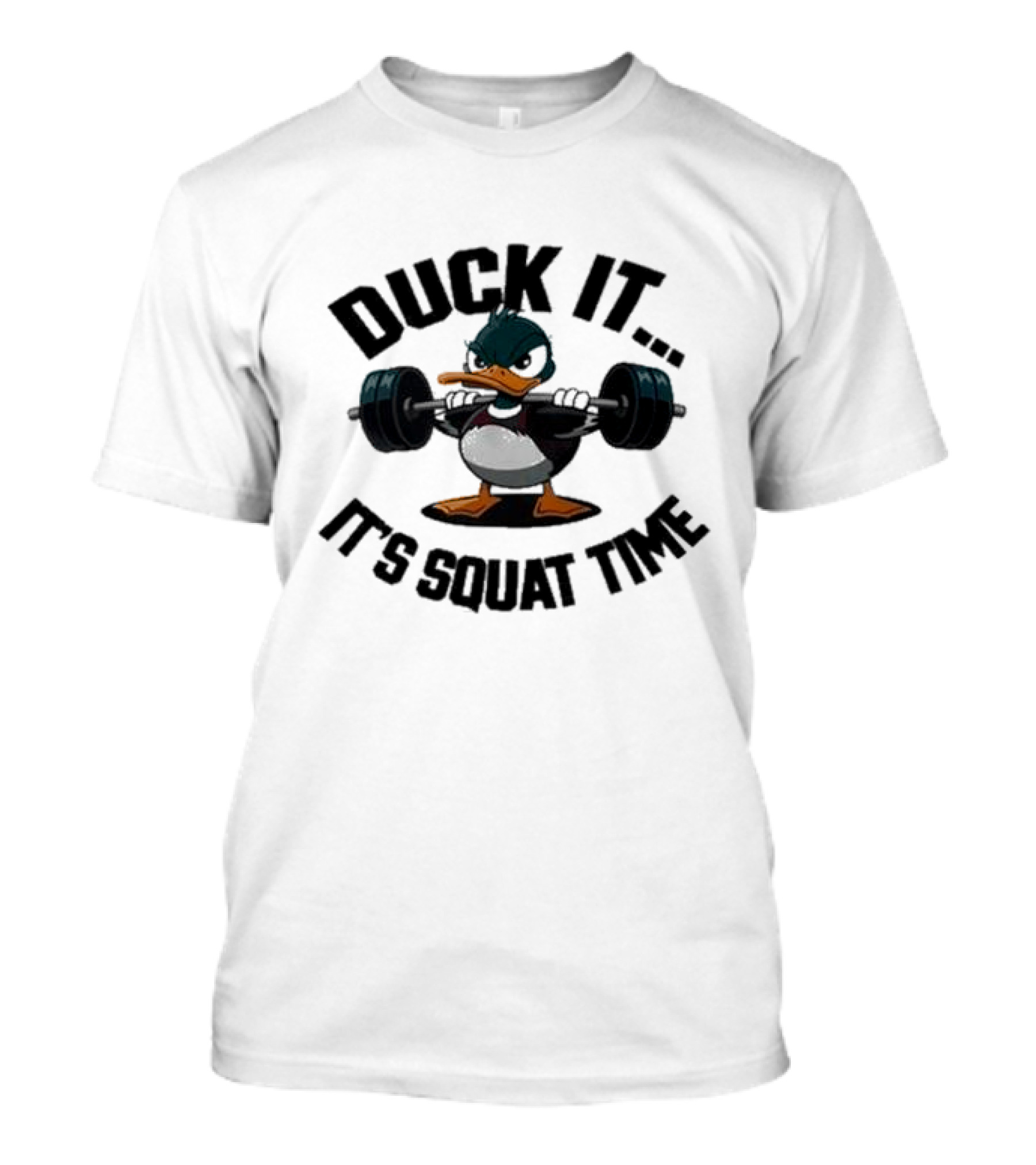 Duck It It's Squat Time Abby Berner Weightlifting Duck T-Shirt