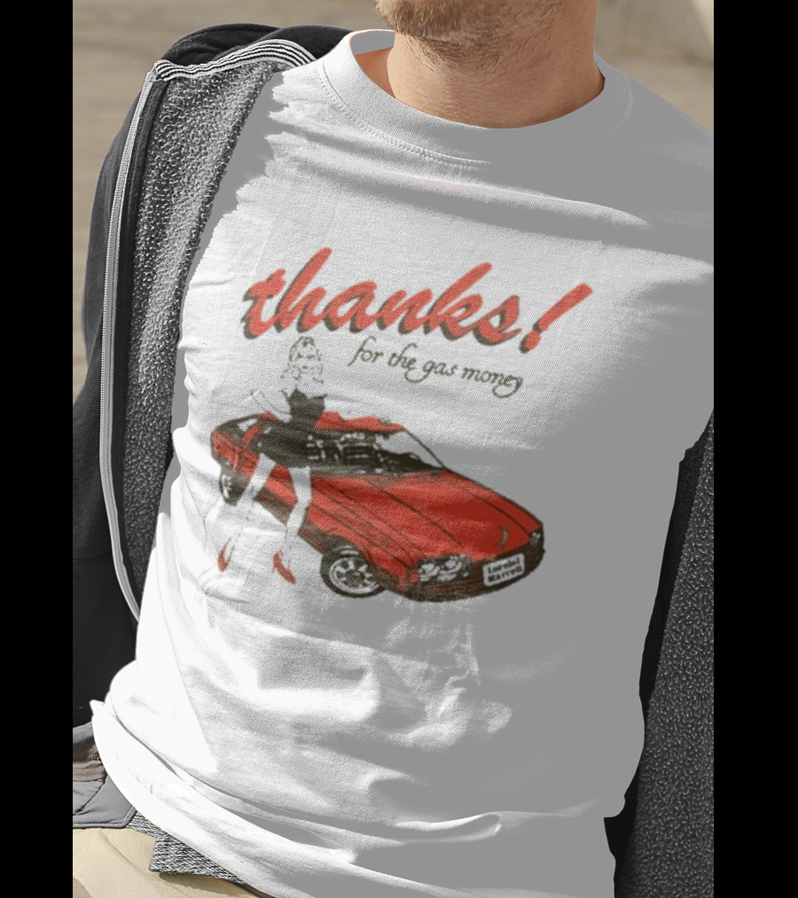 Thanks For The Gas Money Lorelei Marcell T-Shirt