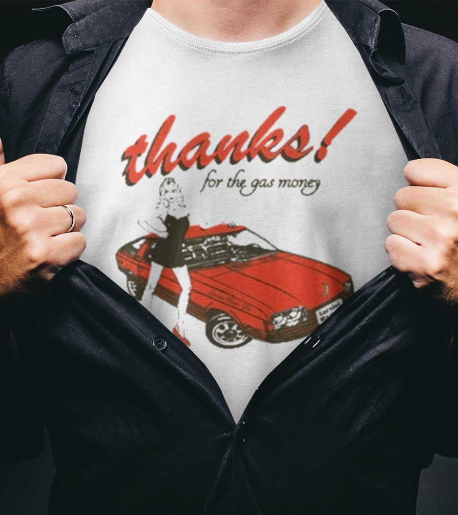 Thanks For The Gas Money Lorelei Marcell T-Shirt