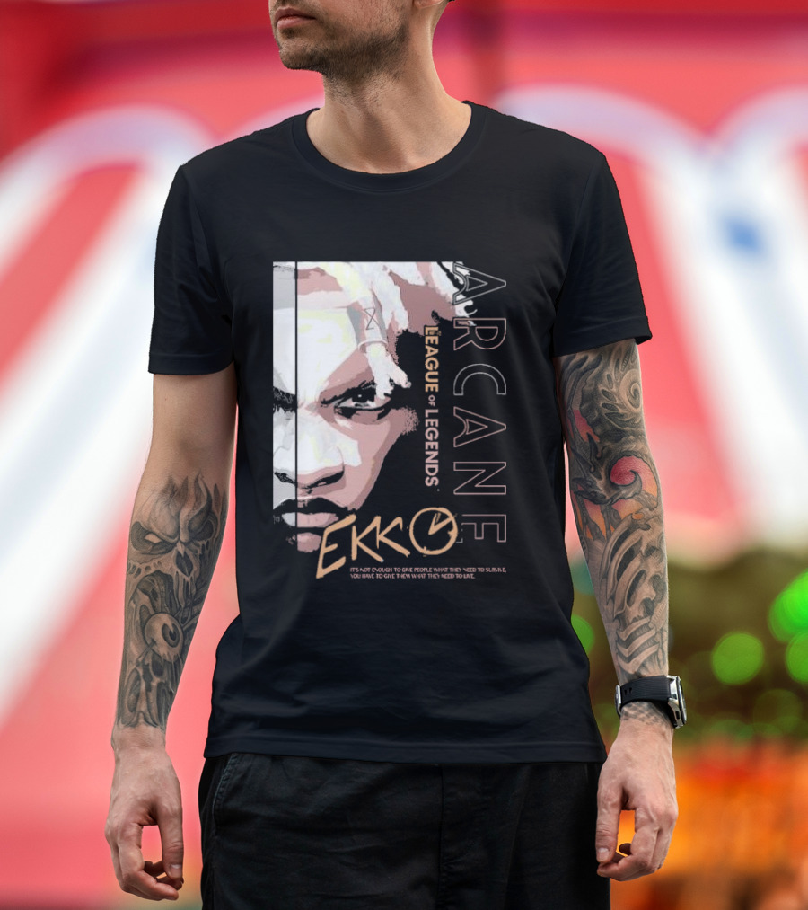 League of Legends Arcane Ekko Brown It's Not Enough to Give People What They Need to Survive You Have to Give Them What They Need to Live T-Shirt