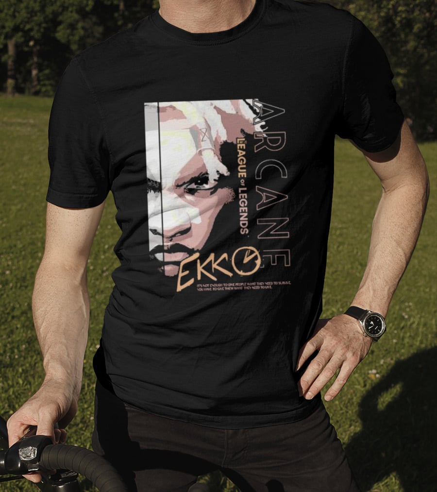 League Of Legends Arcane Ekko Brown It's Not Enough To Give People What They Need To Survive You Have To Give Them What They Need To Live T-Shirt