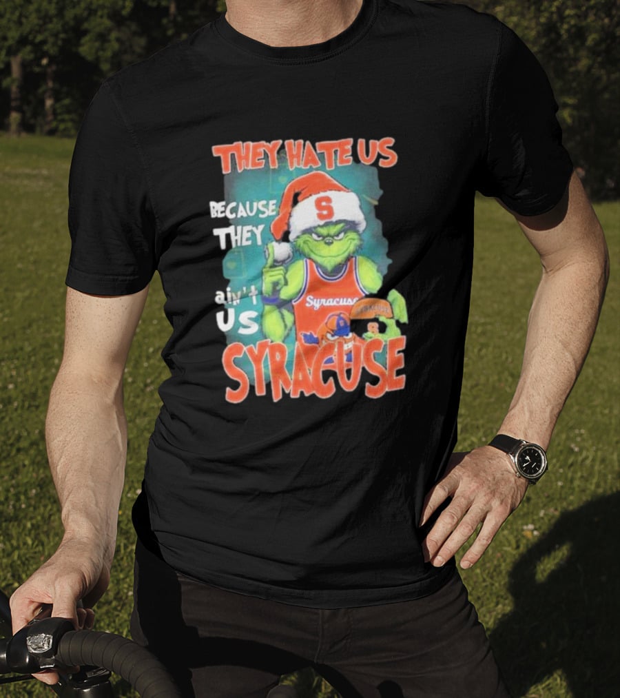The Grinch Wearing Syracuse Basketball Jersey Christmas Theme They Hate Us Because They Ain't Us T-Shirt