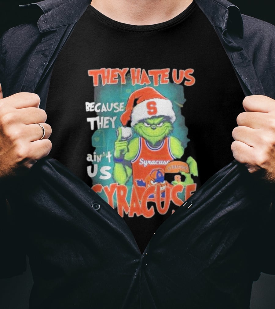 The Grinch Wearing Syracuse Basketball Jersey Christmas Theme They Hate Us Because They Ain't Us T-Shirt