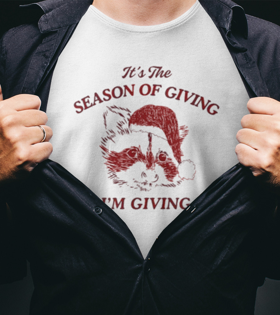Santa Raccoon It's The Season Of Giving So I'm Giving Up T-Shirt