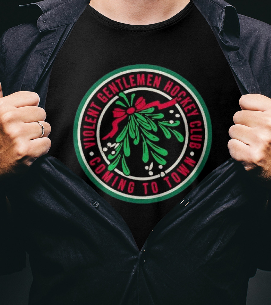 Violent Gentlemen Hockey Club Mistletoe Coming To Town T-Shirt