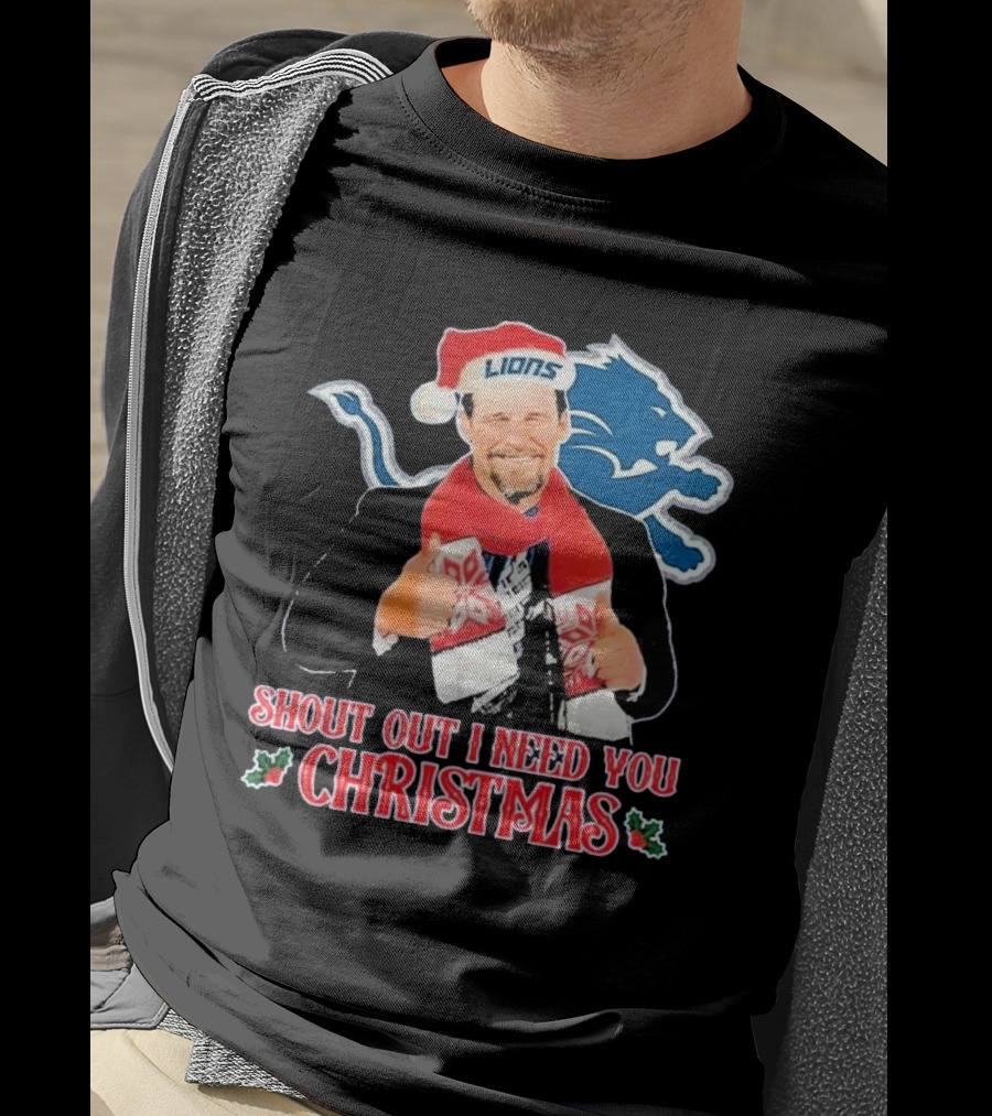 Shout Out I Need You Christmas Detroit Lions Coach Dan Campbell T-Shirt