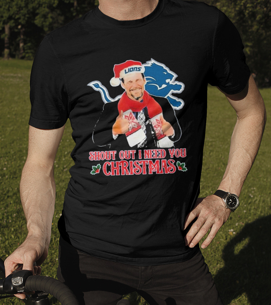 Shout Out I Need You Christmas Detroit Lions Coach Dan Campbell T-Shirt