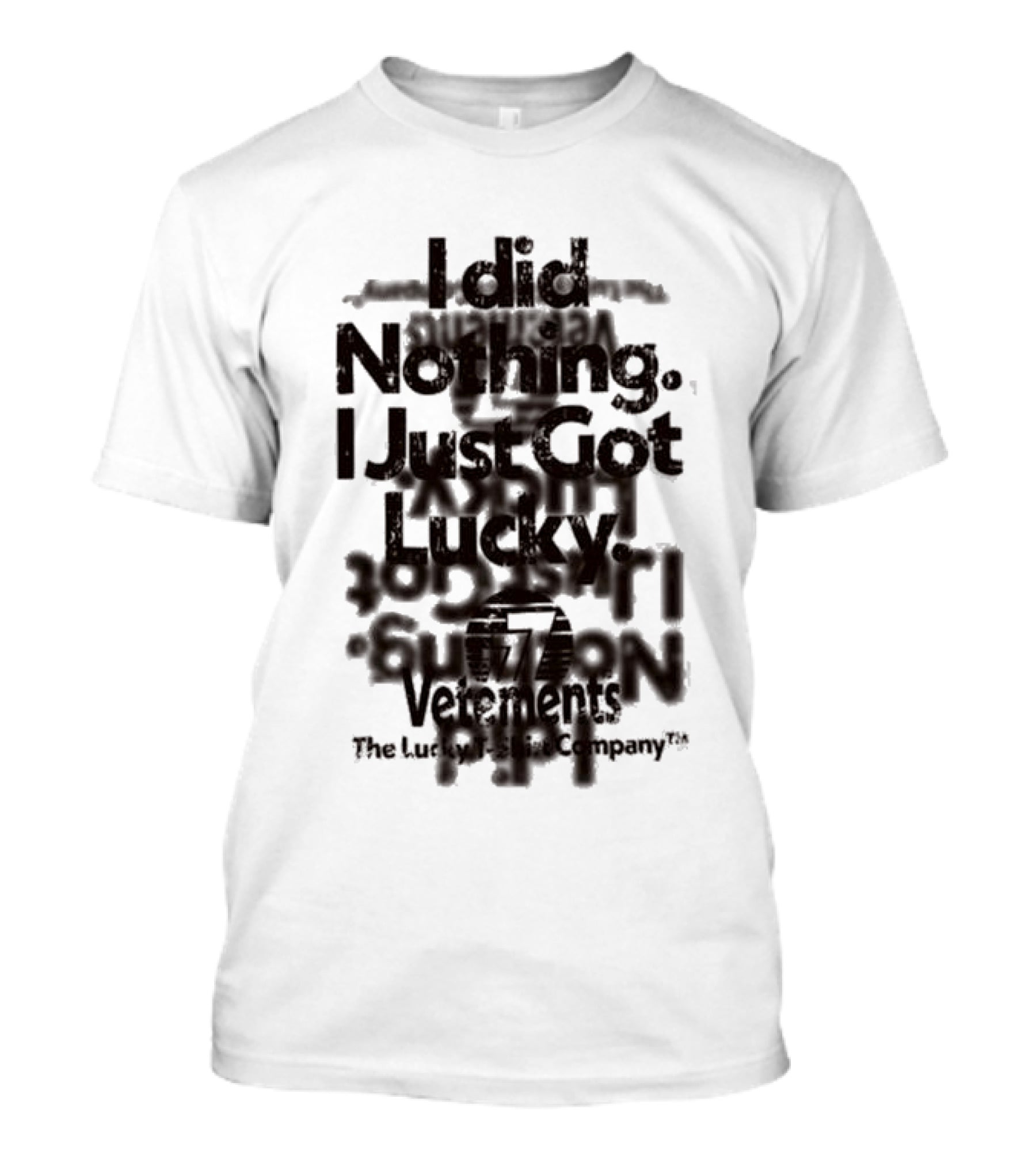 I Did Nothing I Just Got Lucky Vetements The Lucky Strike Company T-Shirt
