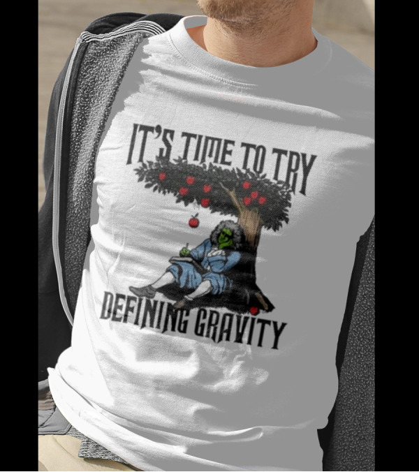 IT’S TIME TO TRY DEFINING GRAVITY Newton Green Witch Apple Tree T-Shirt