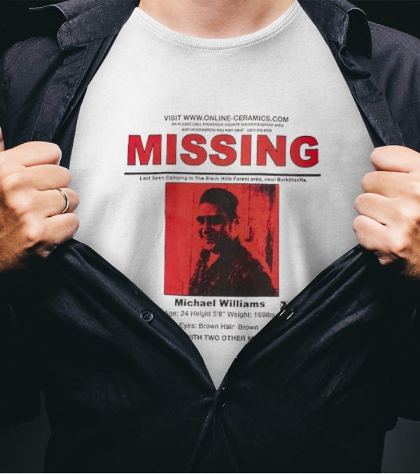 Michael Williams Missing Poster With Black Hills Forest Burkittsville Reference Brown Hair Brown Eyes T-Shirt
