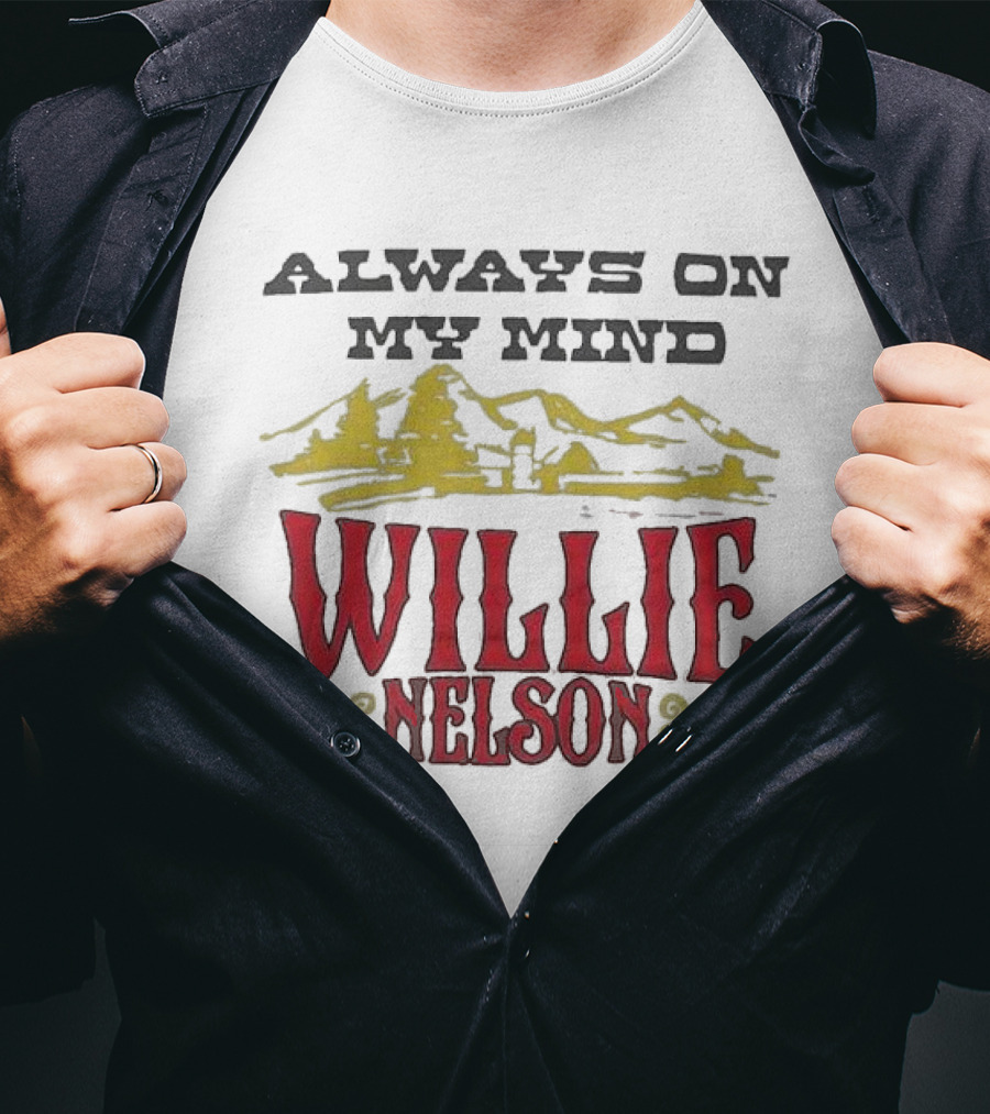 Always On My Mind Willie Nelson Mountain Landscape T-Shirt