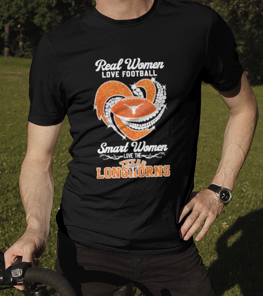 Real Women Love Football Smart Women Love The Texas Longhorns With Heart And Football T-Shirt