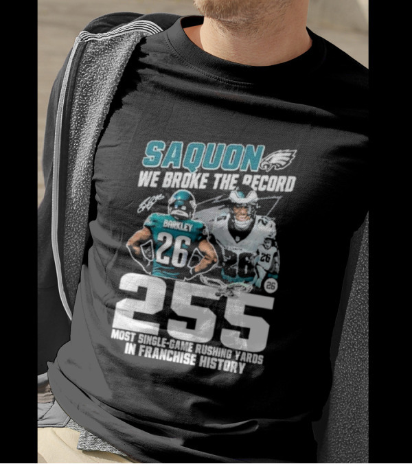 Saquon Barkley We Broke The Record Philadelphia Eagles 255 Most Single-Game Rushing Yards In Franchise History T-Shirt