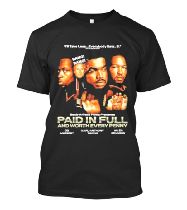 OG Anunoby Karl-Anthony Towns Jalen Brunson Paid In Full And Worth Every Penny T-Shirt