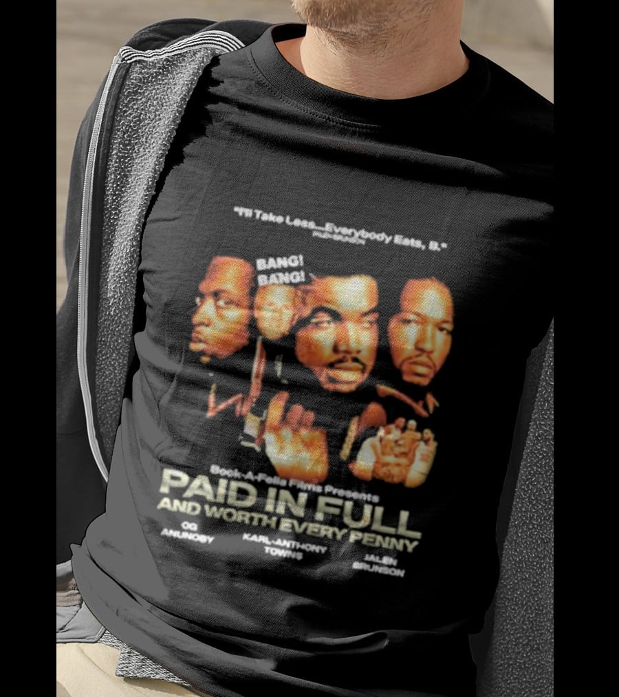 OG Anunoby Karl-Anthony Towns Jalen Brunson Paid In Full And Worth Every Penny T-Shirt