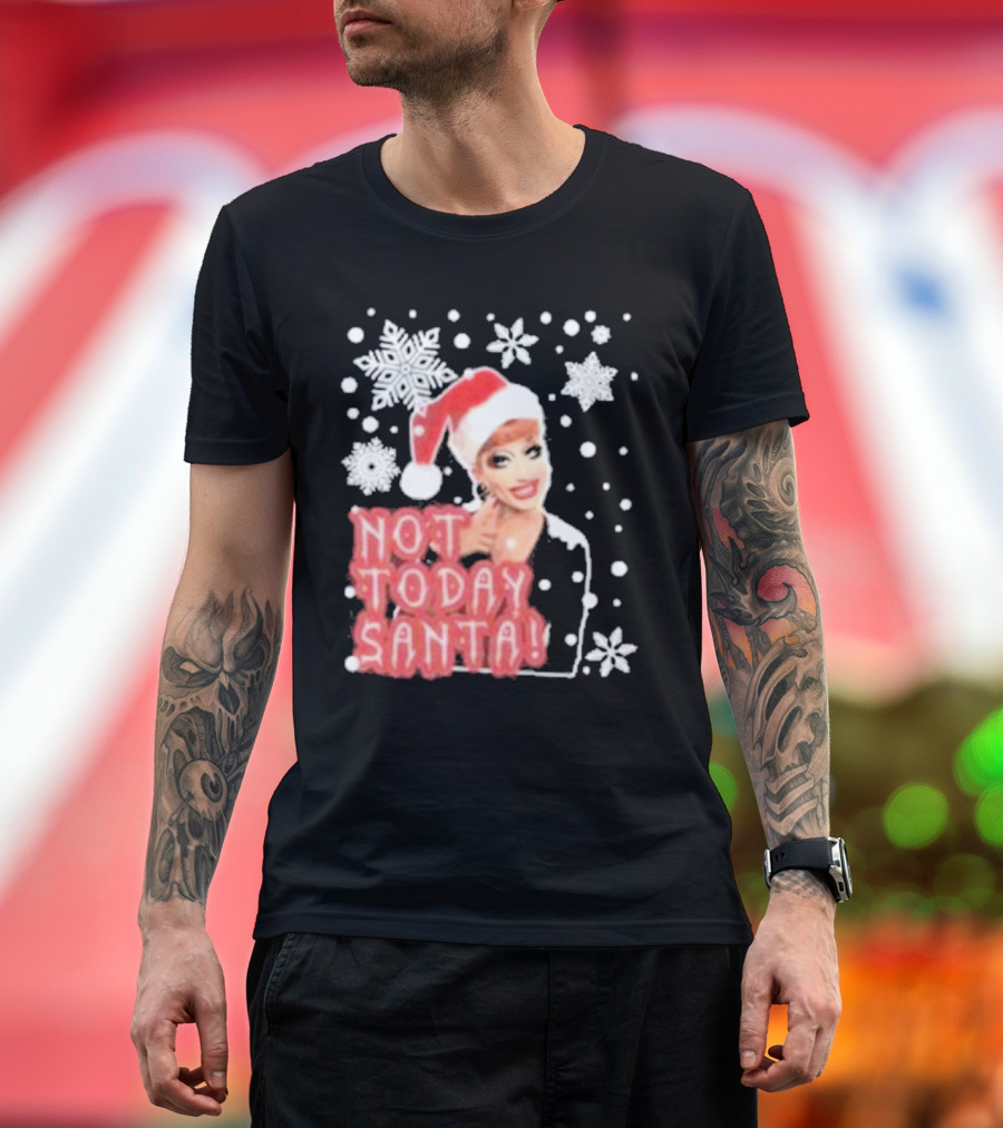 Bianca Del Rio Not Today Santa Christmas 2024 RuPaul Snowflakes T-Shirt