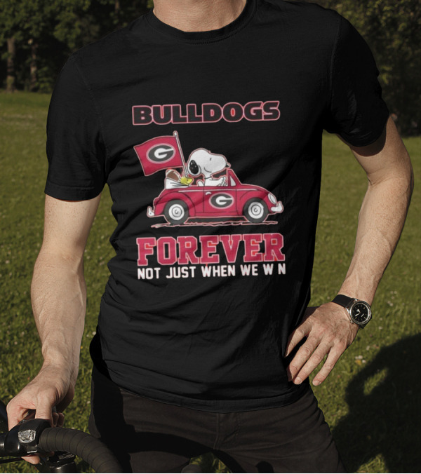BULLDOGS FOREVER NOT JUST WHEN WE WIN T-Shirt