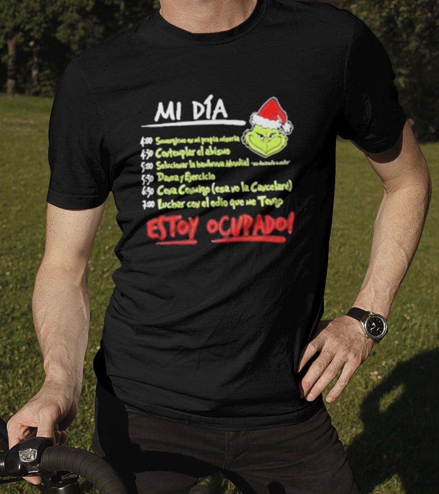 Mi Día Grinch Navidad Santa Estoy Ocupado Tareas Divertidas T-Shirt