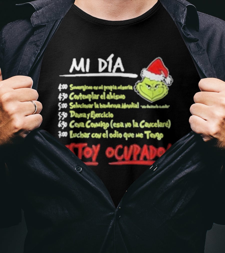 Mi Día Grinch Navidad Santa Estoy Ocupado Tareas Divertidas T-Shirt