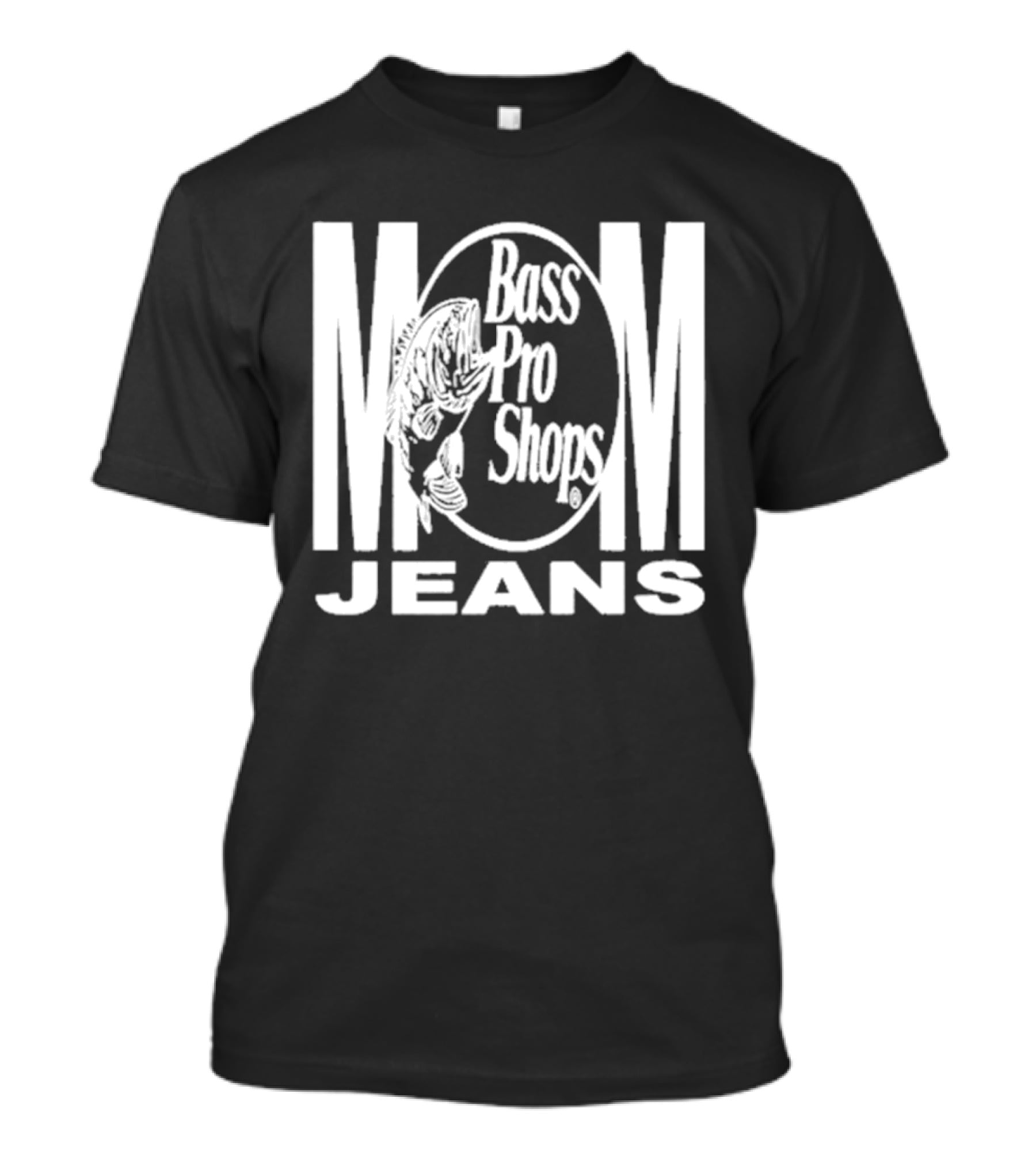Mom Jeans Bass Pro Shops T-Shirt