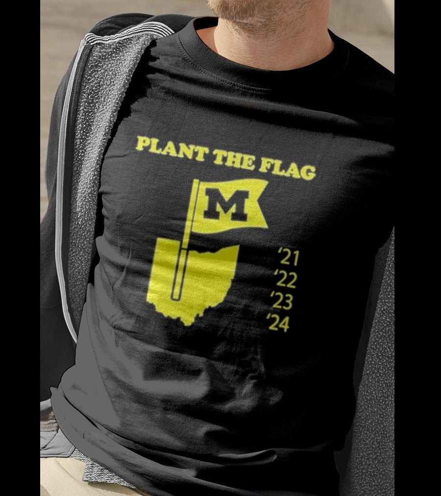 Plant The Flag Michigan M Rivalry 21 22 23 24 T-Shirt