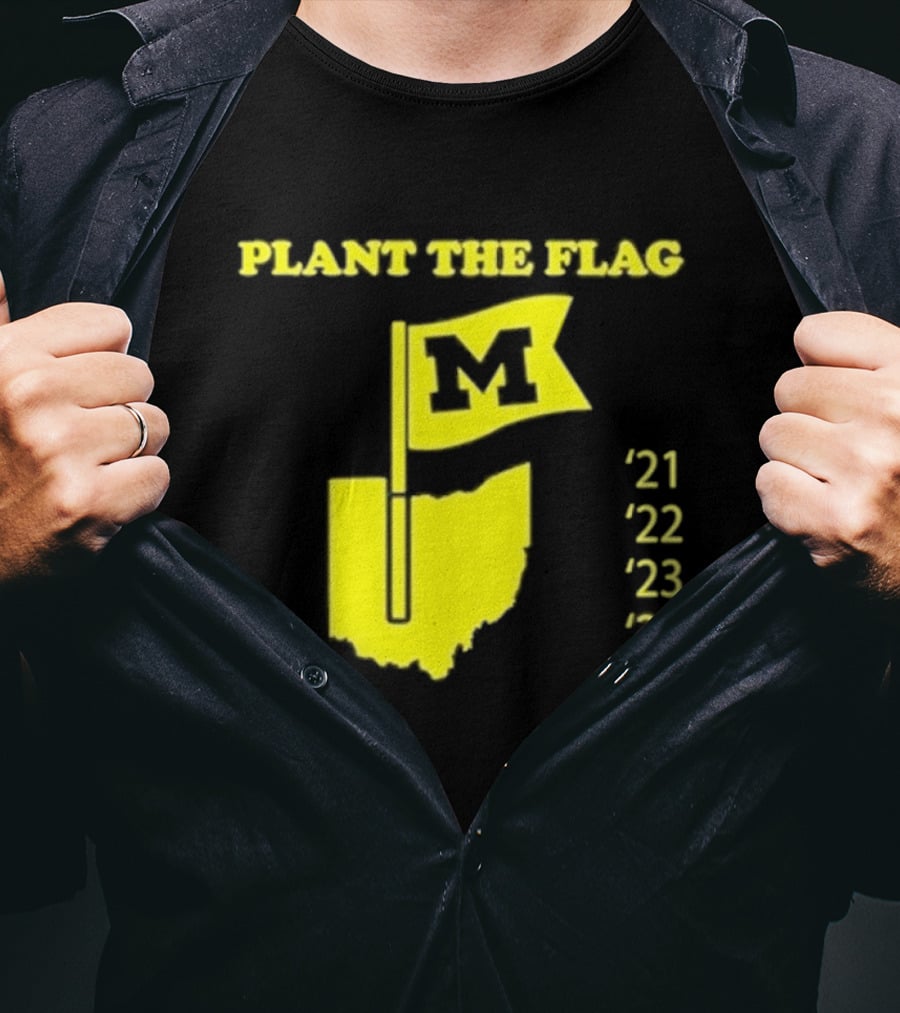 Plant The Flag Michigan M Rivalry 21 22 23 24 T-Shirt