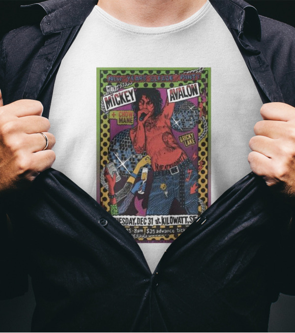 New Years Sleaze Party With Mickey Avalon And Chow Mane Featuring Ricky Lake Dec 31 2024 Kilowatt SF T-Shirt